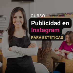 Curso Online Publicidad en Instagram para Estéticas